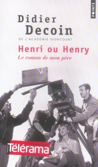 Couverture du livre « Henri ou henry, le roman de mon père » de Didier Decoin aux éditions Points