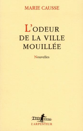Couverture du livre « L'odeur de la ville mouillée » de Marie Causse aux éditions Gallimard