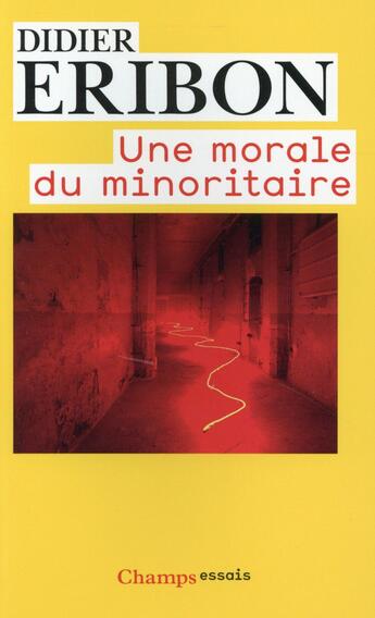 Couverture du livre « Une morale du minoritaire » de Didier Eribon aux éditions Flammarion