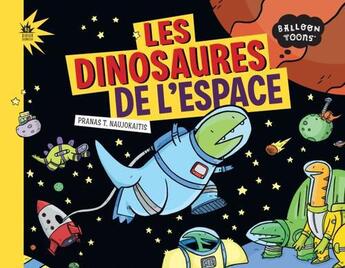 Couverture du livre « Les dinosaures de l'espace » de Pranas T. Naujokaitis aux éditions Didier Jeunesse