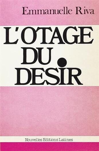 Couverture du livre « L'otage du désir » de Emmanuelle Riva aux éditions Nel