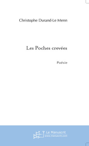 Couverture du livre « Les poches crevees » de Durand-Le Menn C. aux éditions Le Manuscrit