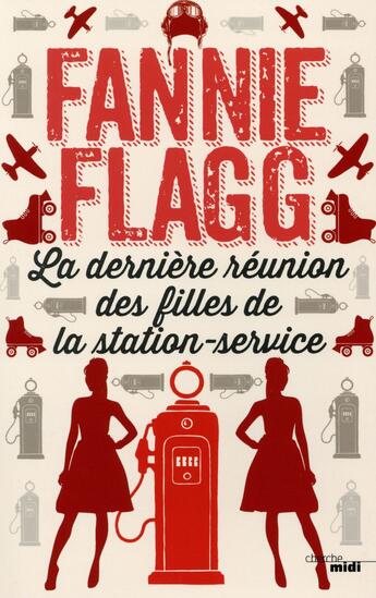 Couverture du livre « La dernière réunion des filles de la station service » de Fannie Flagg aux éditions Cherche Midi