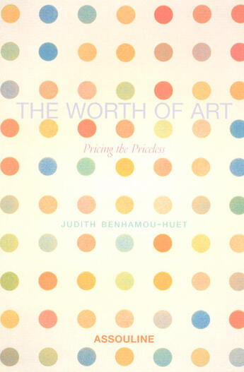 Couverture du livre « The worth of art » de Judith Benhamou-Huet aux éditions Assouline