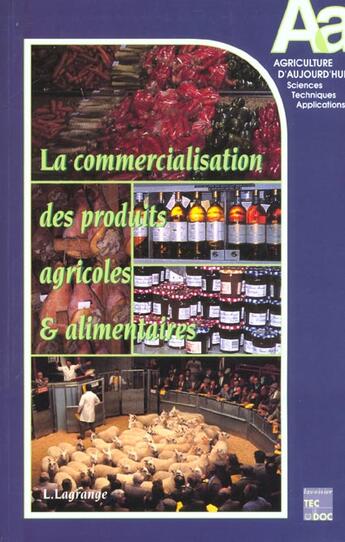 Couverture du livre « La Commercialisation Des Produits Agricoles Alimentaires 2edition » de Lagrange aux éditions Tec Et Doc