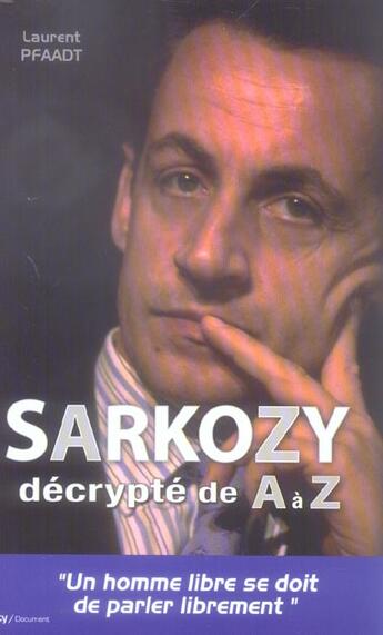 Couverture du livre « Sarkozy décrypté de a à z » de Laurent Pfaadt aux éditions City