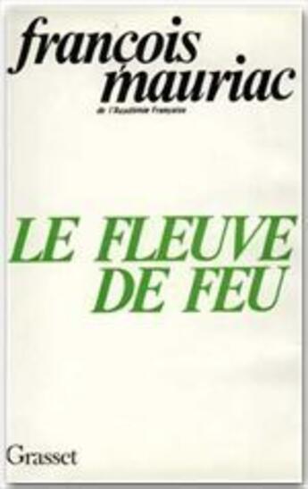 Couverture du livre « Le fleuve de feu » de Francois Mauriac aux éditions Grasset Et Fasquelle