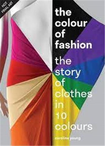 Couverture du livre « The colour of fashion » de Caroline Young aux éditions Welbeck