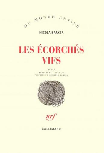 Couverture du livre « Les écorchés vifs » de Nicola Barker aux éditions Gallimard