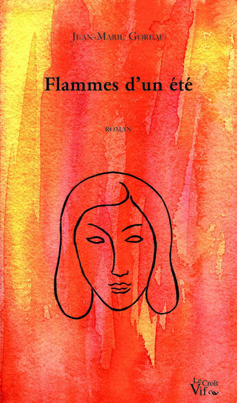 Couverture du livre « Flammes d'un été » de Jean-Marie Goreau aux éditions Croit Vif