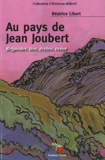 Couverture du livre « Au pays de Jean Joubert » de Beatrice Delivre aux éditions Couleur Livres