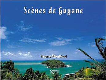 Couverture du livre « Scènes de Guyane » de Thierry Montford aux éditions Orphie