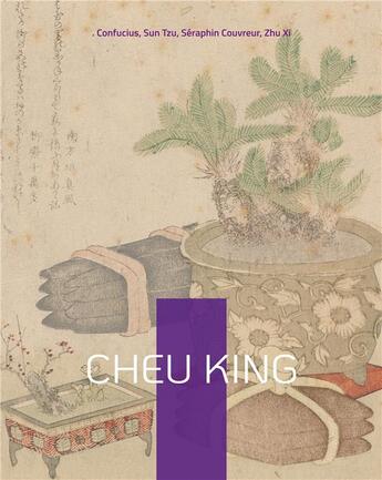 Couverture du livre « Cheu King : l'un des cinq livres canoniques de la philosophie chinoise » de Sun Tzu et Xi Zhu et Confucius et Seraphin Couvreur aux éditions Books On Demand