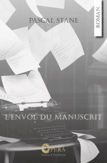 Couverture du livre « L'envol du manuscrit » de Pascal Stane aux éditions Opera