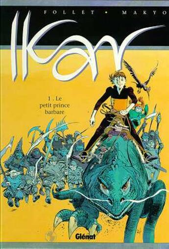 Couverture du livre « Ikar t.1 ; le petit prince barbare » de Makyo et Follet aux éditions Glenat