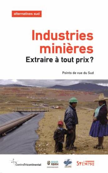 Couverture du livre « Industries minières ; extraire à tout prix ? » de Frederic Thomas aux éditions Syllepse