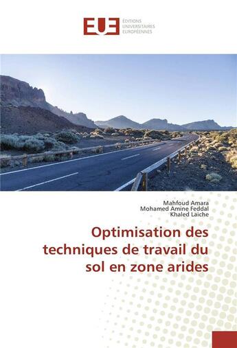Couverture du livre « Optimisation des techniques de travail du sol en zone arides » de Mahfoud Amara aux éditions Editions Universitaires Europeennes
