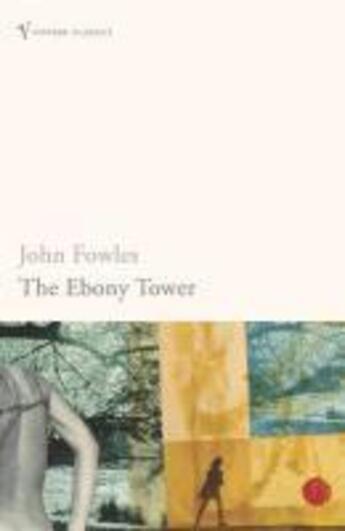 Couverture du livre « The Ebony Tower » de John Fowles aux éditions Random House Digital