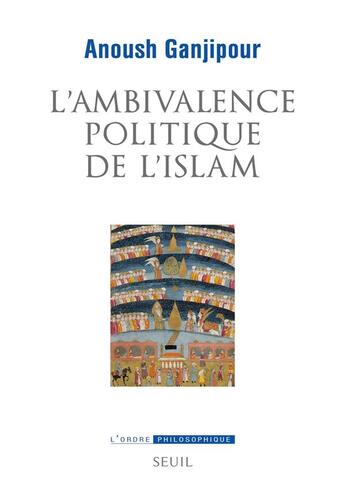 Couverture du livre « L'ambivalence politique de l'islam » de Anoush Ganjipour aux éditions Seuil