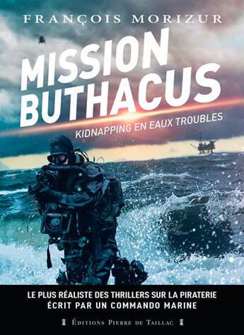 Couverture du livre « Mission Buthacus ; kidnapping en eaux troubles » de Francois Morizur aux éditions Editions Pierre De Taillac