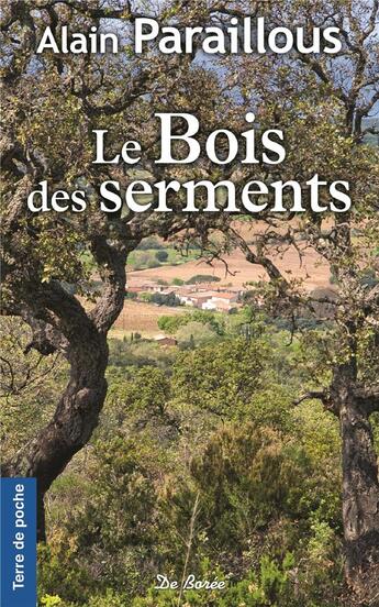 Couverture du livre « Le bois des serments » de Alain Paraillous aux éditions De Boree