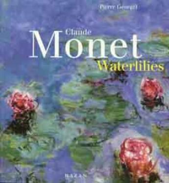 Couverture du livre « Claude monet. waterlilies » de Pierre Georgel aux éditions Hazan