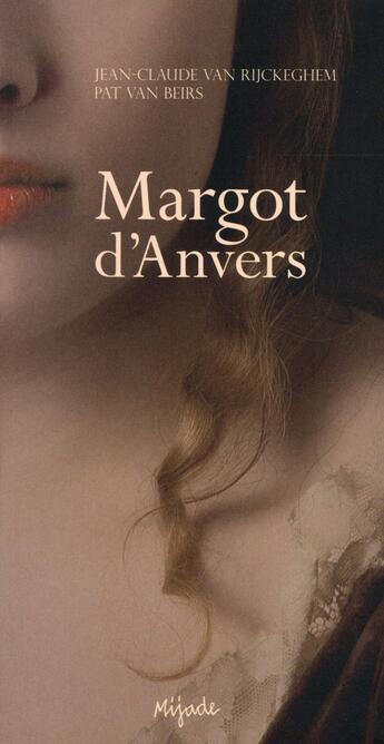 Couverture du livre « Margot d'Anvers » de Pat Van Beirs et Jean-Claude Van Rijckeghem aux éditions Mijade