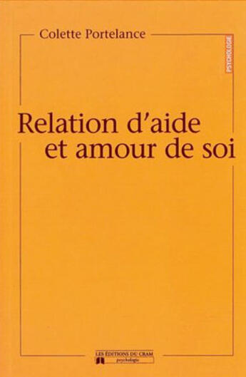 Couverture du livre « Relation d'aide et amour de soi » de Colette Portelance aux éditions Du Cram