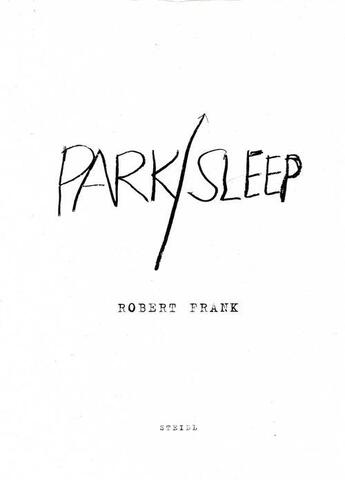 Couverture du livre « Park/sleep » de Robert Frank aux éditions Steidl