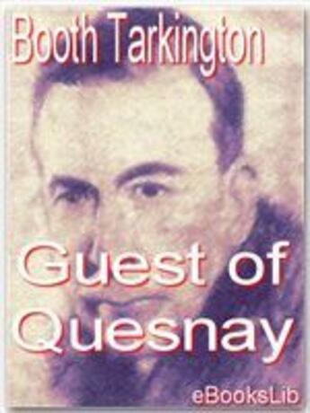 Couverture du livre « The Guest of Quesnay » de Booth Tarkington aux éditions Ebookslib