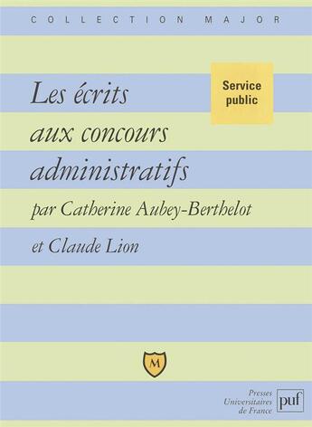 Couverture du livre « Les écrits aux concours administratifs » de Lion et Aubey-Berthelot aux éditions Belin Education