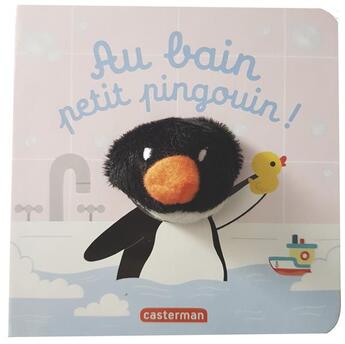 Couverture du livre « Les bebetes - au bain, petit pingouin ! » de Helene Chetaud aux éditions Casterman
