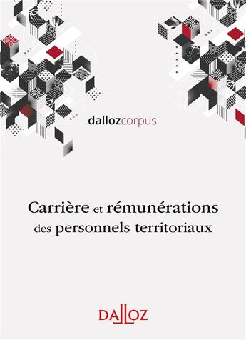 Couverture du livre « Remunérations et carrières des fonctionnaires territoriaux » de Carole Moniolle aux éditions Dalloz