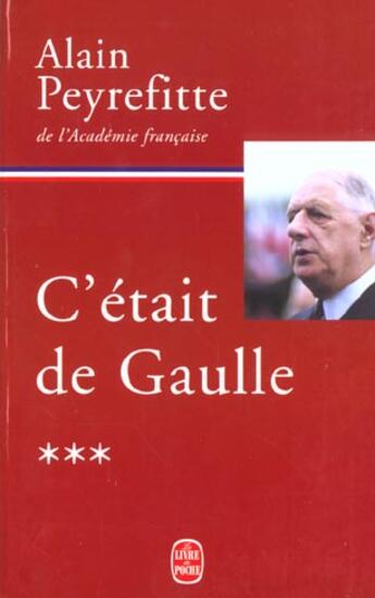 Couverture du livre « C'etait de gaulle tome 3 » de Alain Peyrefitte aux éditions Le Livre De Poche