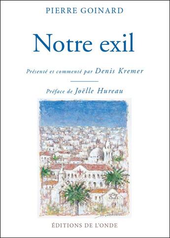 Couverture du livre « Notre exil » de Pierre Goinard aux éditions De L'onde