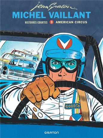Couverture du livre « Michel Vaillant : histoires courtes Tome 3 : American Circus » de Jean Graton aux éditions Graton