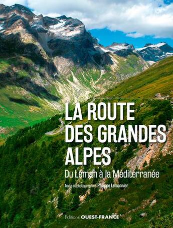 Couverture du livre « La route des Grandes Alpes ; du Leman à la Méditerranée » de Philippe Lemonnier aux éditions Ouest France