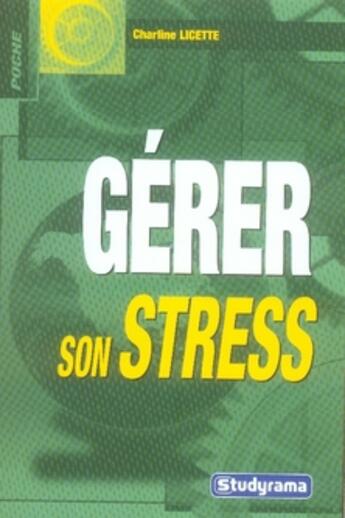 Couverture du livre « Gérer son stress » de Charline Licette aux éditions Studyrama