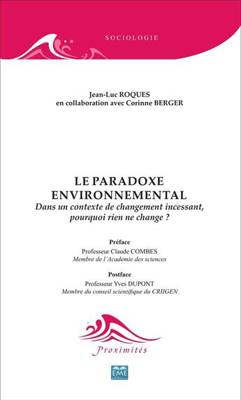 Couverture du livre « Le paradoxe environnemental ; dans un contexte de changement incessant, pourquoi rien ne change ? » de Jean-Luc Roques et Corine Berger aux éditions Eme Editions