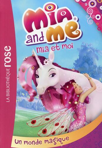 Couverture du livre « Mia et moi t.1 ; un monde magique » de  aux éditions Hachette Jeunesse