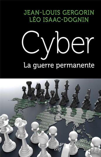 Couverture du livre « Cyber ; la guerre permanente » de Jean-Louis Gergorin et Leo Isaac-Dognin aux éditions Cerf