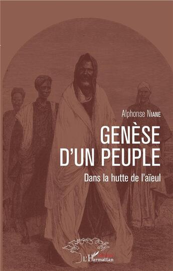 Couverture du livre « Génèse d'un peuple dans la hutte de l'aieul » de Alphonse Niane aux éditions L'harmattan