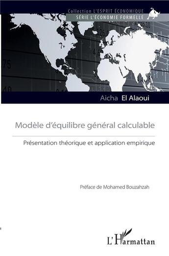 Couverture du livre « Modèle d'équilibre général calculable ; présentation théorique et application empirique » de Aicha El Alaoui aux éditions L'harmattan