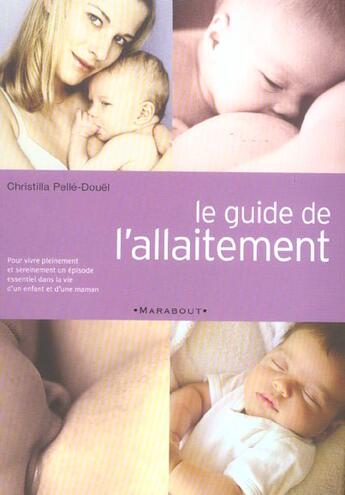Couverture du livre « Le Guide De L'Allaitement » de Christilla Pelle-Douel aux éditions Marabout