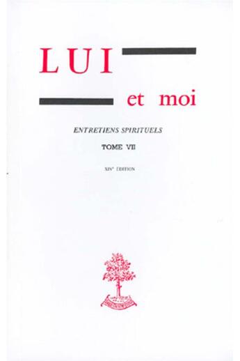 Couverture du livre « Lui et moi - Entretiens spirituels - Tome 7 » de Gabrielle Bossis aux éditions Beauchesne