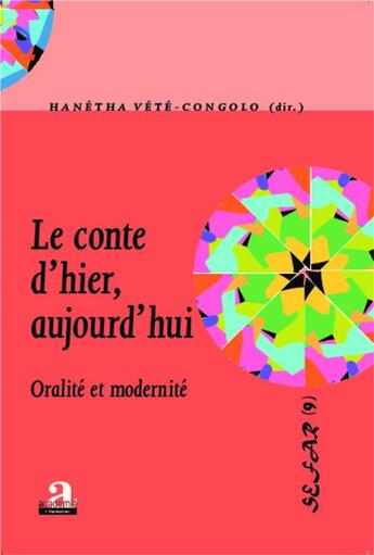 Couverture du livre « Conte d'hier, aujourd'hui ; oralité et modernité » de Hanetha Vete-Congolo aux éditions Academia
