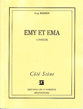 Couverture du livre « Emy et Ema » de Guy Foissy aux éditions Art Et Comedie