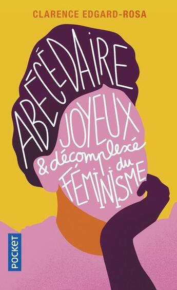 Couverture du livre « Abécédaire joyeux et décomplexé du féminisme » de Clarence Edgard-Rosa aux éditions Pocket