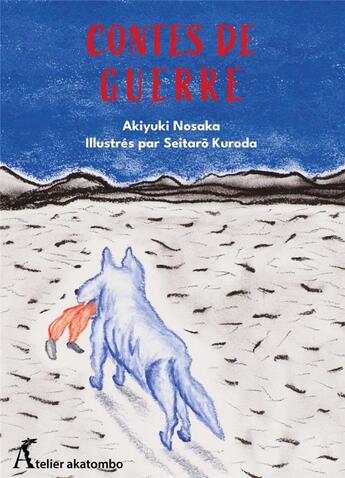Couverture du livre « Contes de guerre » de Akiyuki Nosaka aux éditions Atelier Akatombo