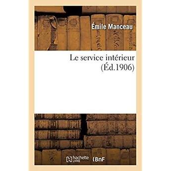 Couverture du livre « Le service intérieur » de Manceau Emile aux éditions Hachette Bnf
